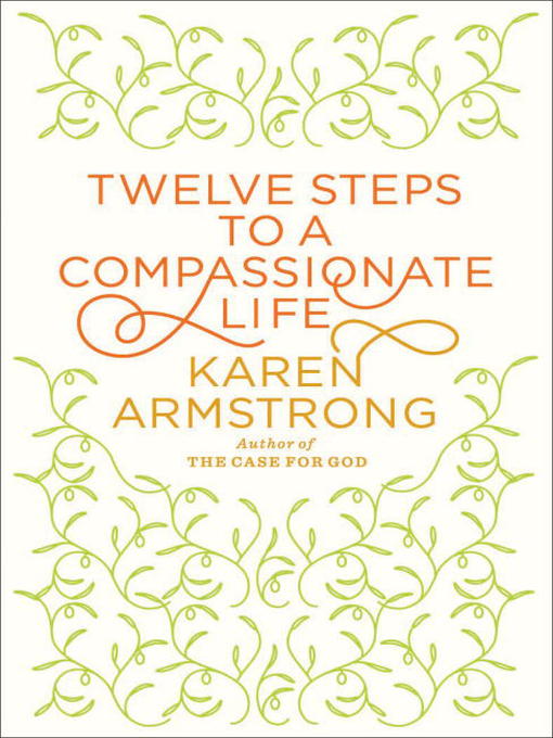 Title details for Twelve Steps to a Compassionate Life by Karen Armstrong - Wait list